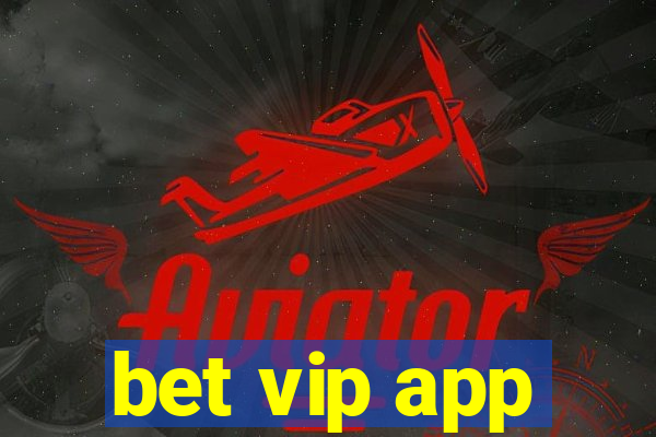 bet vip app